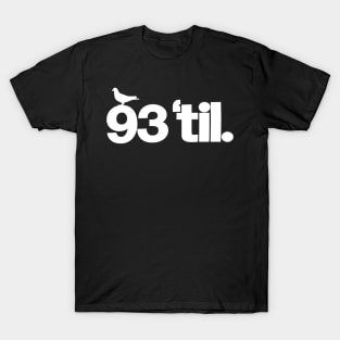 93 Til T-Shirt